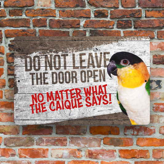 Black Cap Caique Close The Door Sign