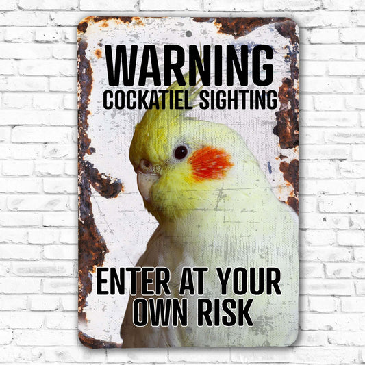 Enter At Your Own Risk Cockatiel Sign