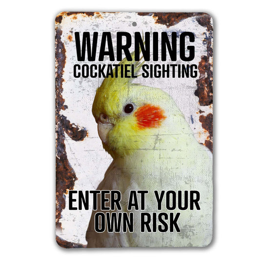 Enter At Your Own Risk Cockatiel Sign