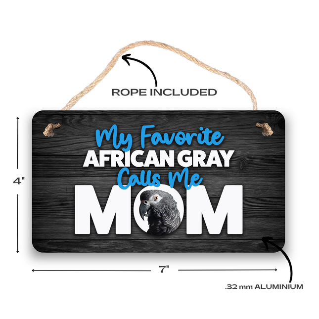 My Favorite African Gray Calls Me Mom Sign