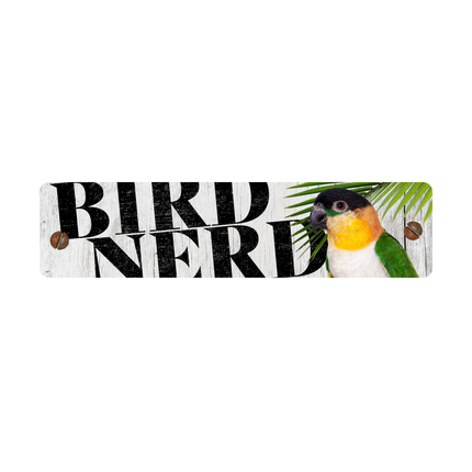 Black Cap Caique Bird Nerd Sign