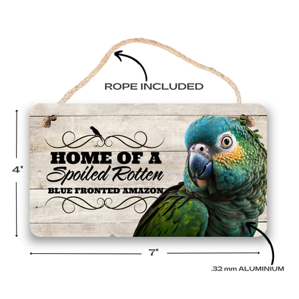 Blue Fronted Amazon Spoiled Rotten Sign