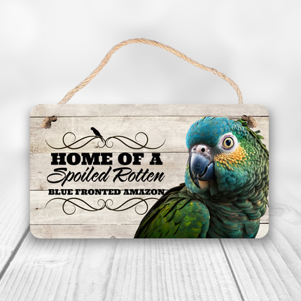 Blue Fronted Amazon Spoiled Rotten Sign