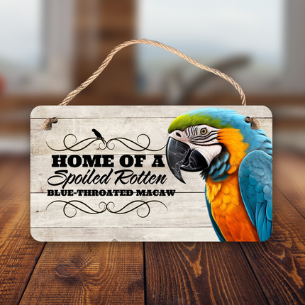 Blue-Throated Macaw Spoiled Rotten Sign