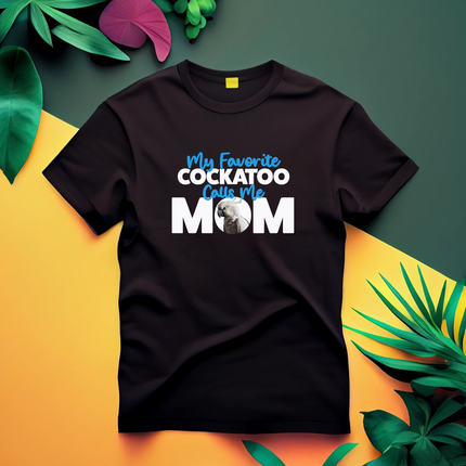 My Favorite Cockatoo Calls Me Mom T-Shirt