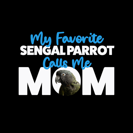 My Favorite Senegal Parrot Calls Me Mom T-Shirt