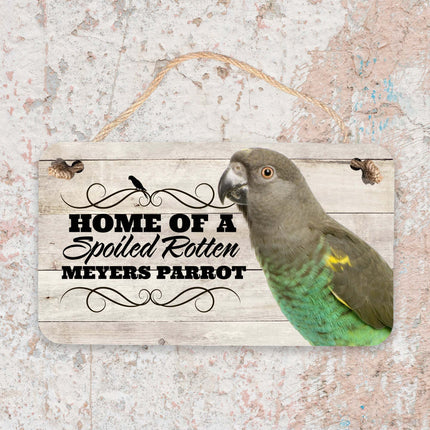 Meyers Parrot Spoiled Rotten Sign