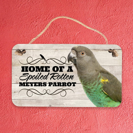 Meyers Parrot Spoiled Rotten Sign