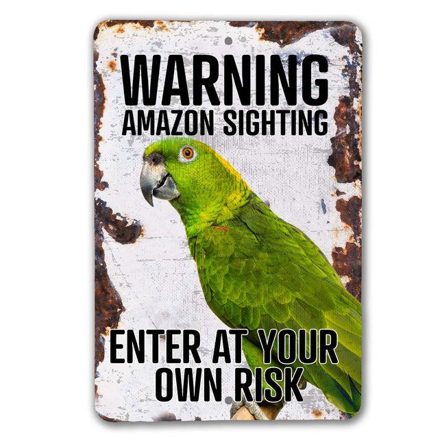 Enter At Your Own Risk Amazon Parrot Sign