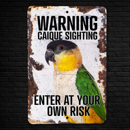 Enter At Your Own Risk Black Capped Caique Sign