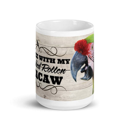 Coffee With My Spoiled Rotten Macaw Mug